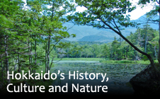 Hokkaido’s History, Culture and Nature